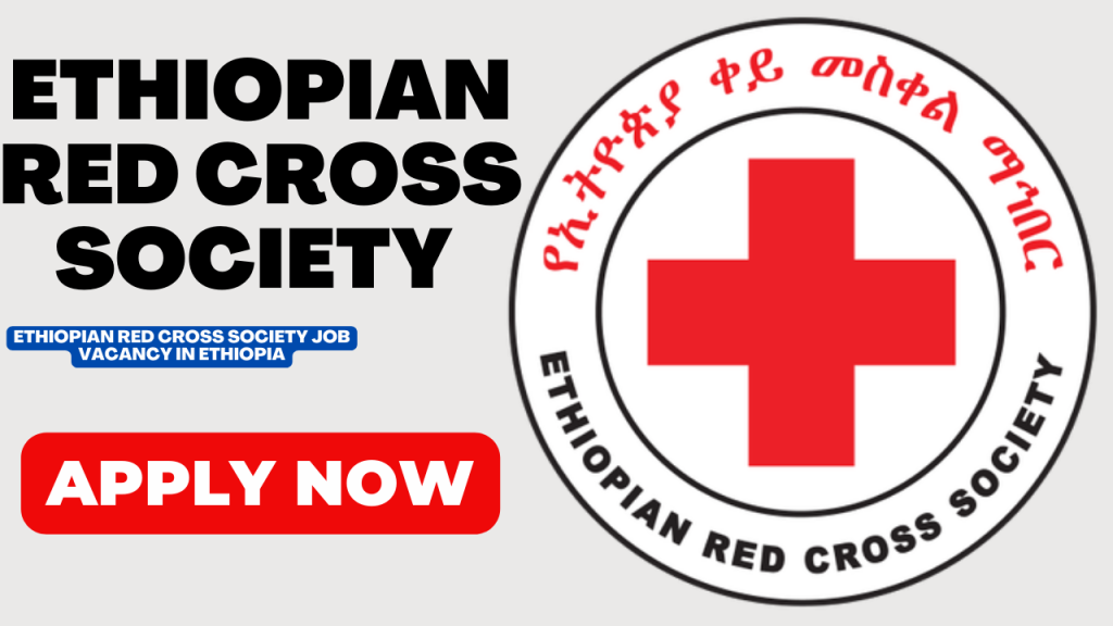 Ethiopian Red Cross Society Job Vacancy in Ethiopia
